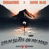 Drum Beats On My Mind - Single