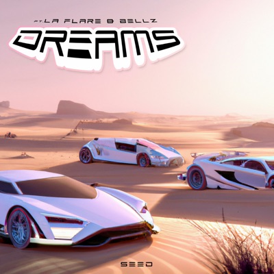 DREAMS (feat. La Flare & Bellz) - Single