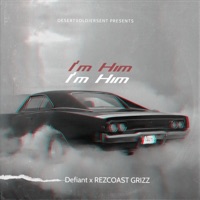 I'M HIM (feat. Rezcoast Grizz) - Single - Defiant