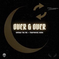 Over & Over - Single - Gringo the MC & TrapHouse Koda
