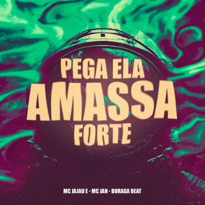 Pega Ela Amassa Forte - Single