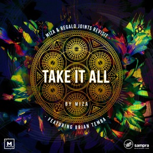 Take It All ( Miza & Regalo Joints Revisit ) [feat. Brian Temba]