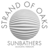 Sunbathers (Acoustic) - Strand of Oaks