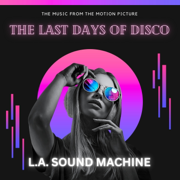 The Last Days of Disco - LA Sound Machine