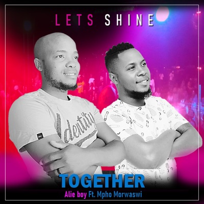 Lets Shine Together (feat. Mpho Morwaswi) - Single
