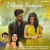 Dilkash Hawayein - Single