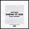 How It Go (feat. Ziggy & ThatBoyDayDay) - Devien lyrics