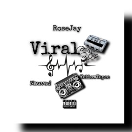 Viral (feat. YellowTapee & Nauved) Rose Jay