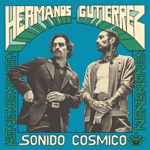 Hermanos Gutiérrez - Sonido Cósmico