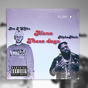 Alone These Days (feat. AlphaMale)