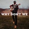 Why Don't We - Zakk Ellis lyrics