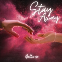 Stay Away - Single - Bellicose