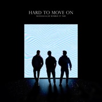 Hard To Move On (feat. NSH) - Single - Jay Bombay & Manuals