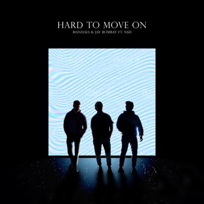 Hard To Move On (feat. NSH) - Single