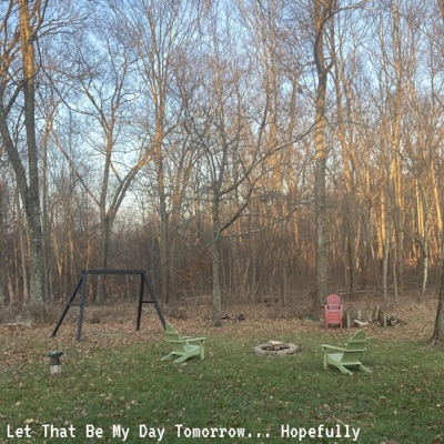 Let That Be My Day Tomorrow... Hopefully - Single