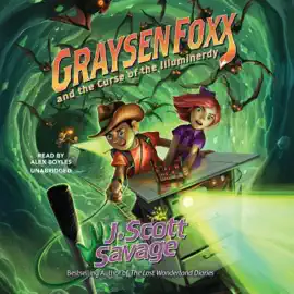 Graysen Foxx and the curse of the Illuminerdy (The Graysen Foxx, School Treasure Hunter Series)