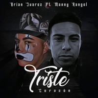 Tristes Corazón (feat. Manny Rangel) - Single - Brian Juarez