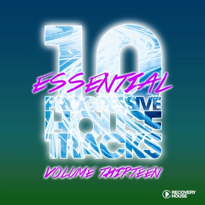 10 Essential Progressive House Tracks , Vol. 13