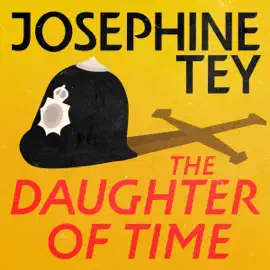 The Daughter of Time: Inspector Alan Grant, Book 5 (Unabridged)