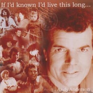 If I'd Known I'd Live This Long...