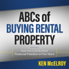 Rich Dad Advisors: ABC'S of Buying a Rental Property - Ken McElroy