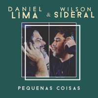 Pequenas Coisas - Single - Daniel Lima & Wilson Sideral