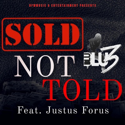 Sold Not Told (feat. Justus Forus) - Single
