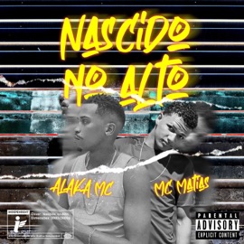 Nascido no Alto (feat. MC Matias) ALAKAMC
