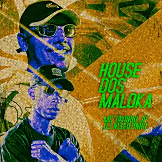 House dos Maloka (feat. DJ Negritinho) - Single by MC Tavinho JP album reviews, ratings, credits