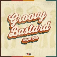 Groovy Bastard - Single - Major Nine