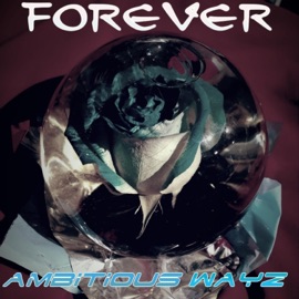 Forever Ambitious Wayz