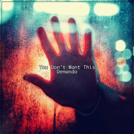 You Don't Want This Demando