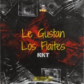 Le Gustan los Flaites Rkt (Remix) artwork