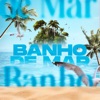 Banho de Mar - Single