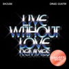 Live Without Love (Klingande Remix Edit) [feat. David Guetta] cover art