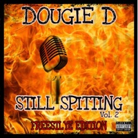 Still Spittin, Vol. 2 Freestyle - Dougie D