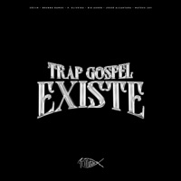 Trap Gospel Existe (feat. Mateus Joy, P. Oliveira & Jessé Alcantara) - Single - ZÉZIIN, Brunno Ramos & Big Asher