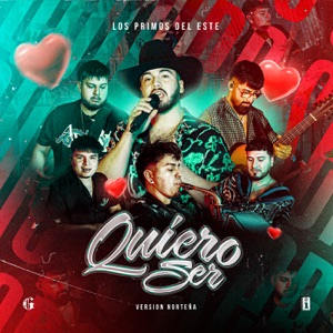 Quiero Ser (Version Norteña)