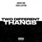 Two Different Thangs (feat. Vouis Luitton) - Justin Time lyrics