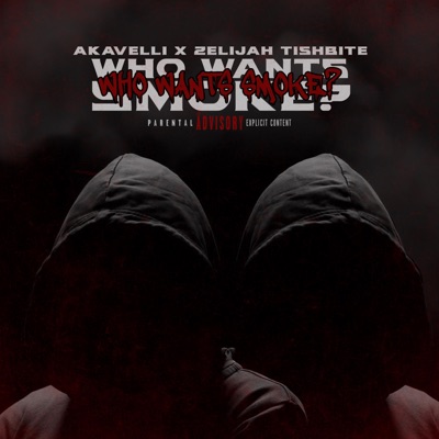 Who Wants Smoke? (feat. Zelijah Tishbite) - Single