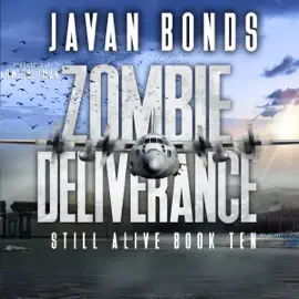 Zombie Deliverance: Still Alive, Book 10 (Unabridged)