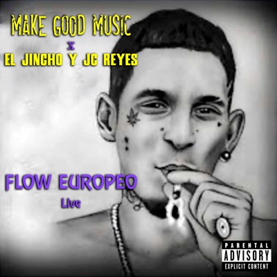 Flow europeo Live (feat. El Jincho & Jc Reyes) [Live] - Single