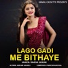 Lago Gadi Me Bithaye - Single