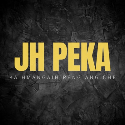 Ka Hmangaih Reng Ang Che (feat. JH Peka) - Single