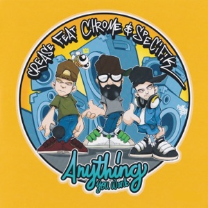 Anything You Want (feat. Chrome & Specifik) - Single