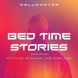 Bedtime Stories (feat. De Mthuda, Da Muziqal Chef & Sam Deep)