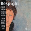 Respighi: Violin Sonatas & Other Pieces