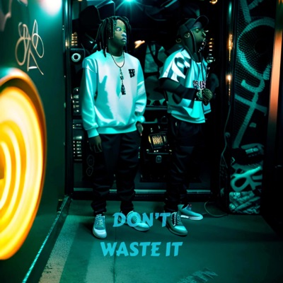 Don't Waste It (feat. Coolieboydre) - Single