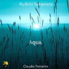 Ryūichi Sakamoto: Aqua (Arr. for flute by Claudio Ferrarini) - Claudio Ferrarini