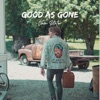Good as Gone - Single
